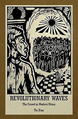 Revolutionary Waves by Tie Xiao Hardback Book
