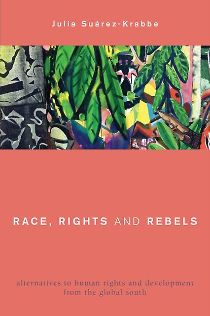 Race Rights And Rebels by SuarezKrabbe & Julia & Associate Professor of Cu Paperback Book