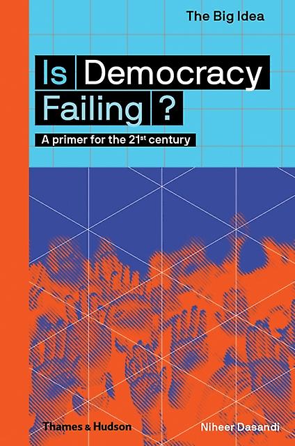 Is Democracy Failing by Niheer Dasandi Paperback Book