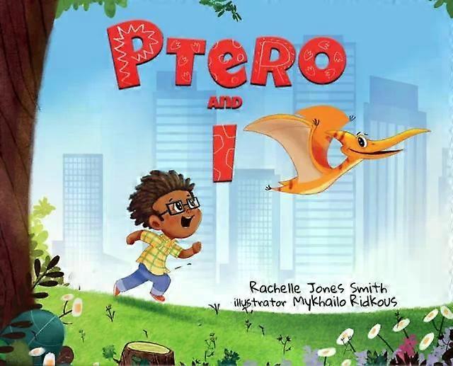 Ptero And I - Rachelle Jones Smith