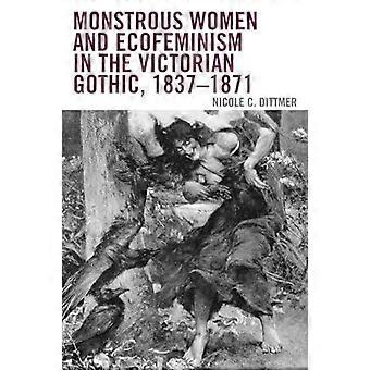 Monstrøse kvinder og økofeminisme i den victorianske gotik 1837-1871 - Nicole C. Dittmer