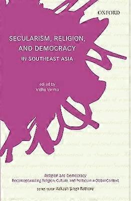 Secularism Religion and Democracy in Southeast Asia