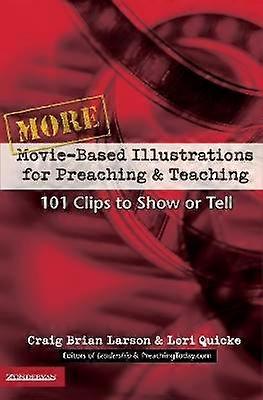 More Movie-Based Illustrations for Preaching and Teaching