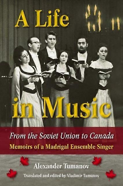 A Life In Music From The Soviet Union To Canada by Alexander Tumanov Paperback Book
