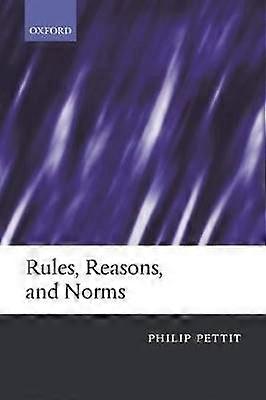 Rules Reasons and Norms
