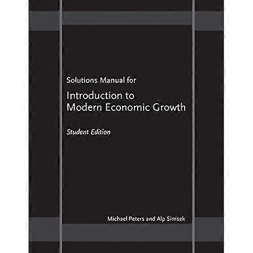 Solutions Manual for Introduction to Modern Economic Growth: Student Edition