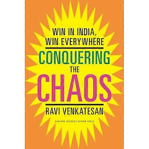 Conquering the Chaos: Win in India, Win Everywhere