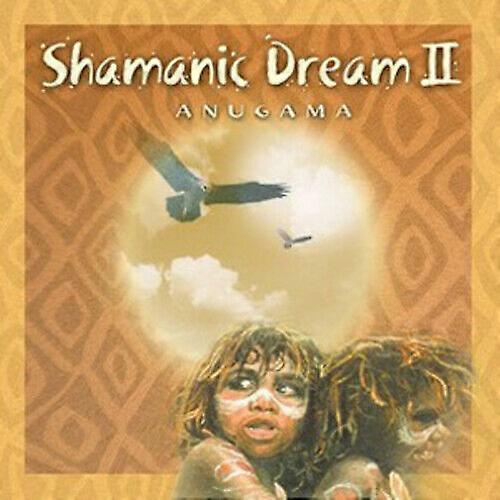 Anugama Shamanic Dream - Volume 2 CD (2012)