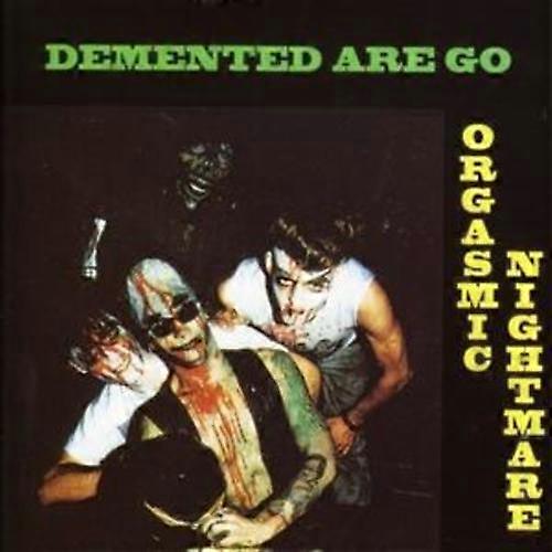 Demented Are Go Orgasmic Nightmare CD (2008)