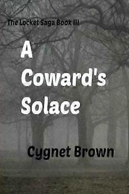 A Coward's Solace The Locket Saga Book III