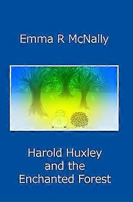 Harold Huxley and the Enchanted Forest