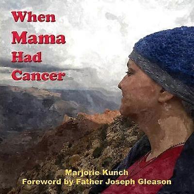 When Mama Had Cancer