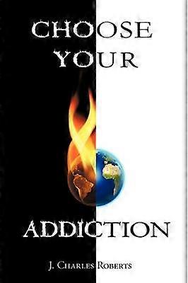 Choose Your Addiction