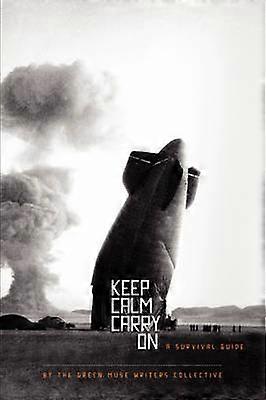 Keep Calm Carry On A Survival Guide