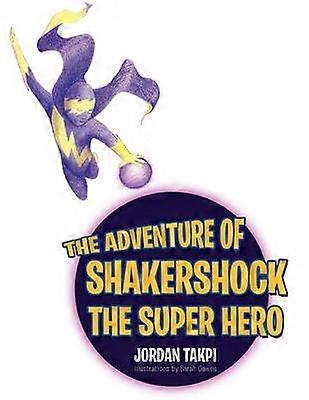 The Adventure of Shakershock The Super Hero