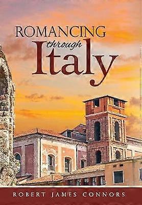 Romancing Through Italy