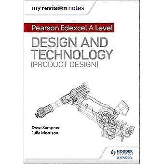 My Revision Notes Pearson Edexcel A Level Design and Technology (Product Design)