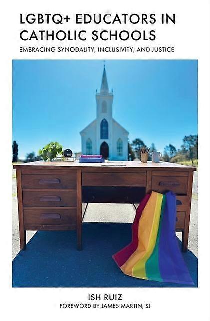 Lgbtq Educators In Catholic Schools by Ish Ruiz Paperback Book
