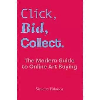 Click Bid Collect The Modern Guide To Online Art Buying - Simone Falanca