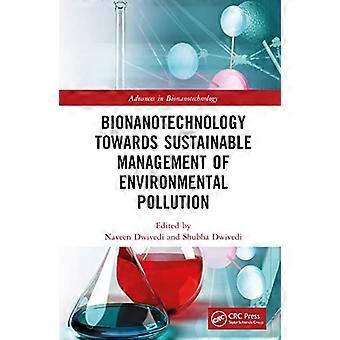 Bionanotechnology Towards Sustainable Management of Environmental Pollution