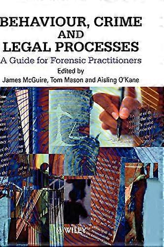Behaviour Crime and Legal Processes: A Guide for Forensic Practitioners