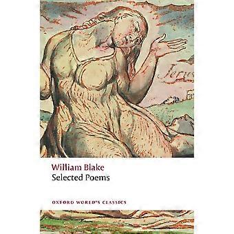 William Blake: Selected Poems (classici del mondo de Oxford)