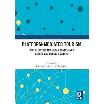 Turismo mediato da piattaforme: giustizia sociale e governance urbana prima e durante il Covid-19
