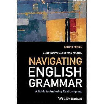 Navigeren door Engelse grammatica: een gids voor het analyseren van r egaltaal, 2e editie