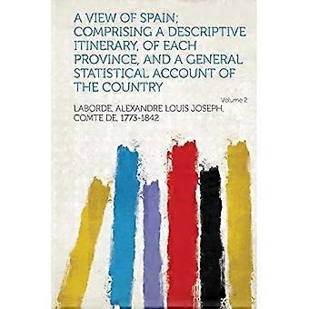 Gezicht op Spanje; bestaande uit een beschrijvende reisroute door elke provincie en een algemeen statistisch overzicht van het land, deel 2