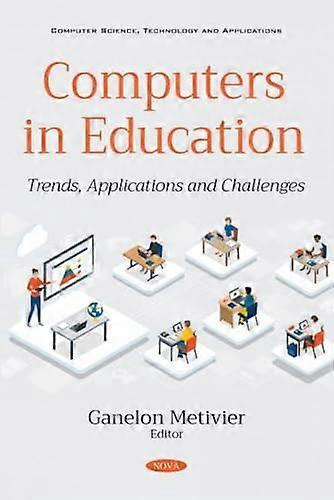 Computers in Education: Trends, Applications and Challenges