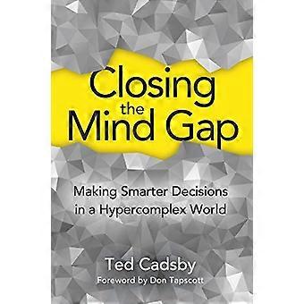 Closing the Mind Gap: Klügere Entscheidungen in einer hyperkomplexen Welt treffen