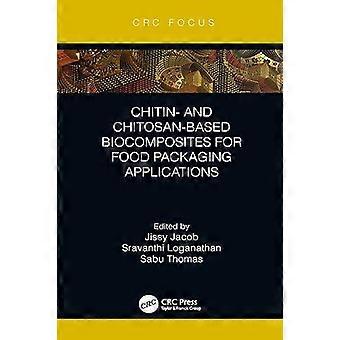 Chitin- And Chitosan-based Biocomposites For Food Packaging Applications - Taylor & Francis Ltd - Hardback - en Book