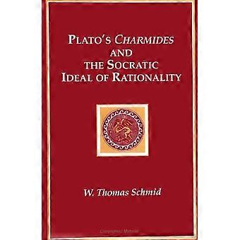 Plato de "Charmides" en de Socratische ideaal van rationaliteit