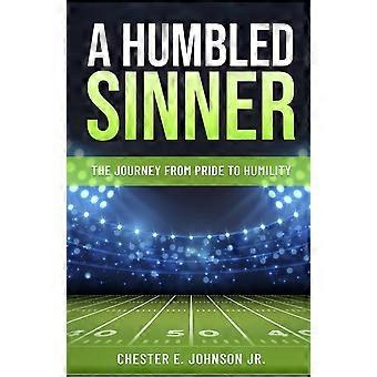 A humbled sinner the journey from pride to humility