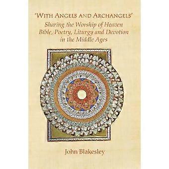 with Angels And Archangels' Sharing The Worship Of Heaven. Bible Poetry L - John Blakesley - Paperback - en Book