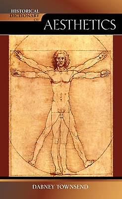 Historical Dictionary of Aesthetics