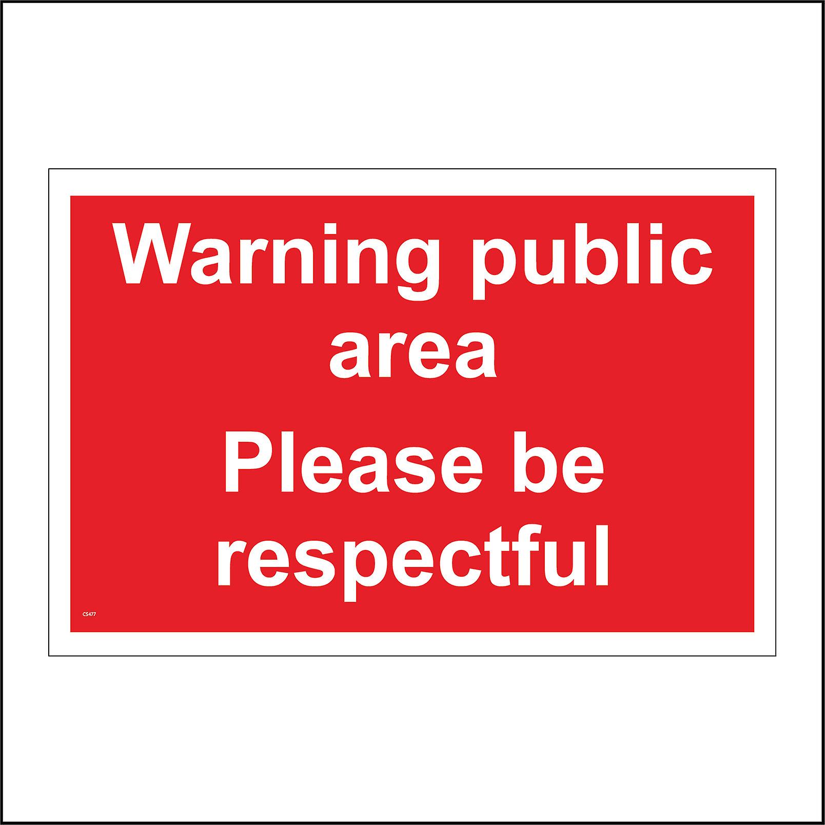 CS477 Warning Public Area Please Be Respectful