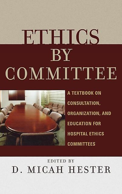 Ethics By Committee by Micah D. Hester Paperback Book