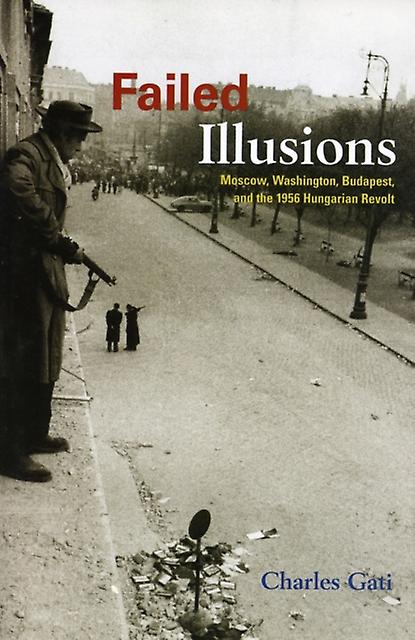 Failed Illusions by Charles Gati Paperback Book