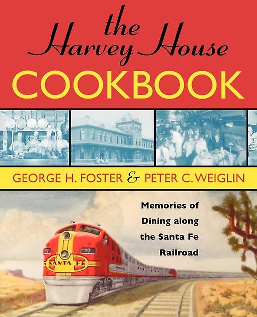 The Harvey House Cookbook by Peter C. Weiglin Paperback