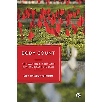 Body Count The War On Terror And Civilian Deaths In Iraq - Lily Hamourtziadou