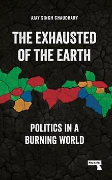 The Exhausted Of Earth by Ajay Singh Chaudhary Paperback Book