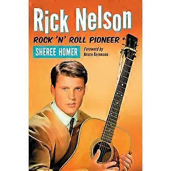 Rick Nelson Rock 'n' Roll Pioneer - Sheree Homer
