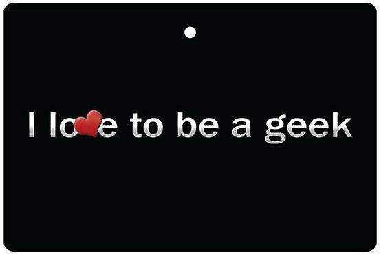 I Love To Be A Geek Car Air Freshener