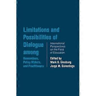 Limitations and Possibilities of Dialogue among Researchers Policymakers and Practitioners