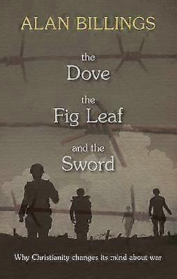 The Dove the Fig Leaf and the Sword