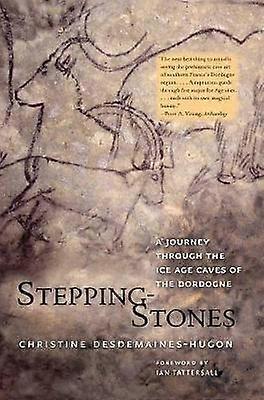 Stepping-Stones - A Journey through the Ice Age Caves of the Dordogne