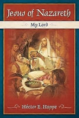 Jesús de Nazaret: Mi Señor