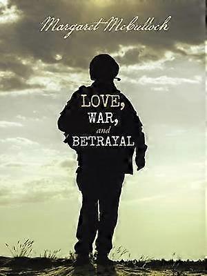 Love War and Betrayal