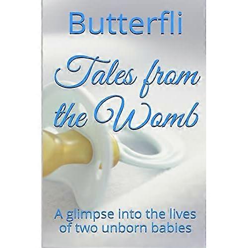 Tales from the Womb